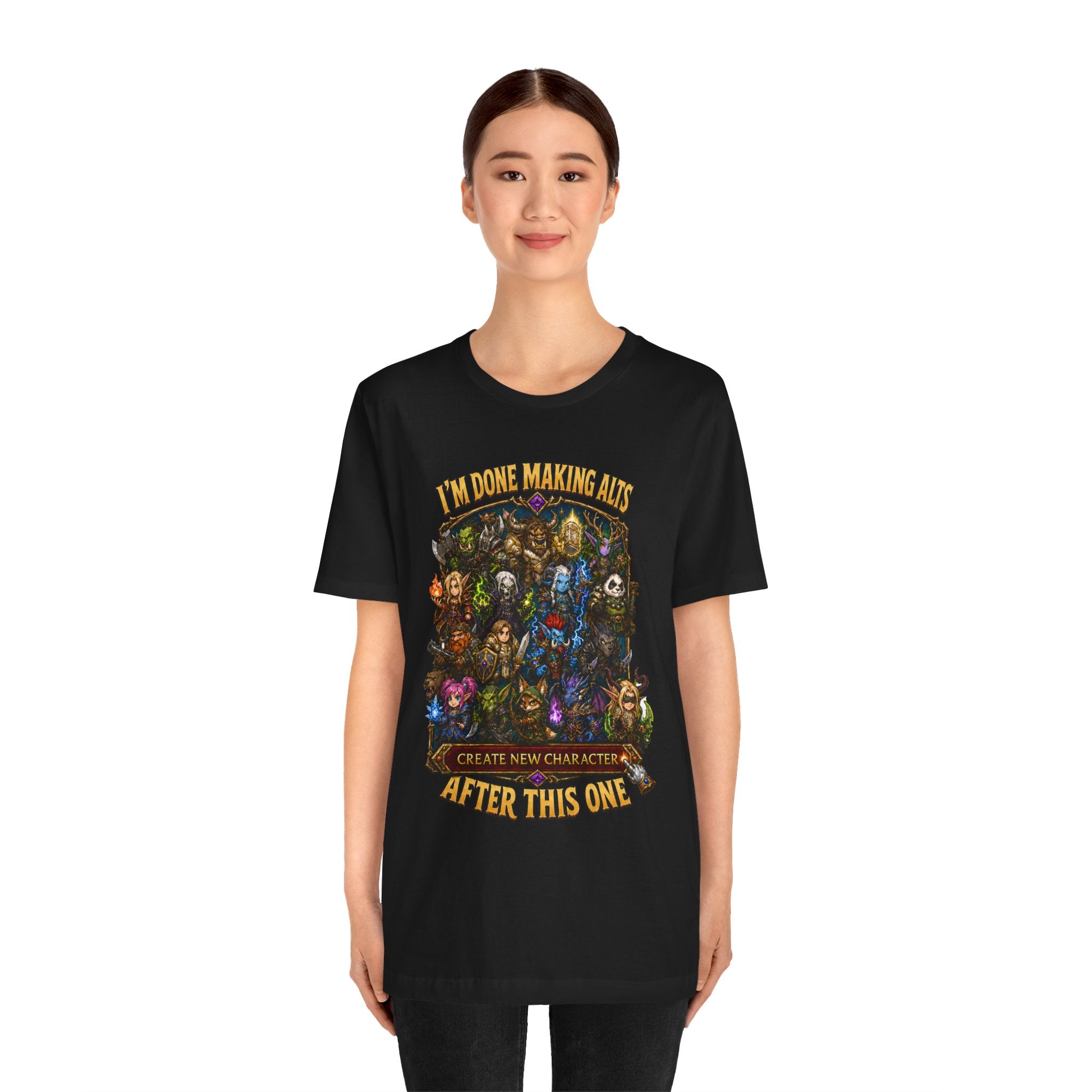 I'm Done Making Alts After This One fantasy MMO graphic T-shirt, black shirt front view modeled by a standing person.