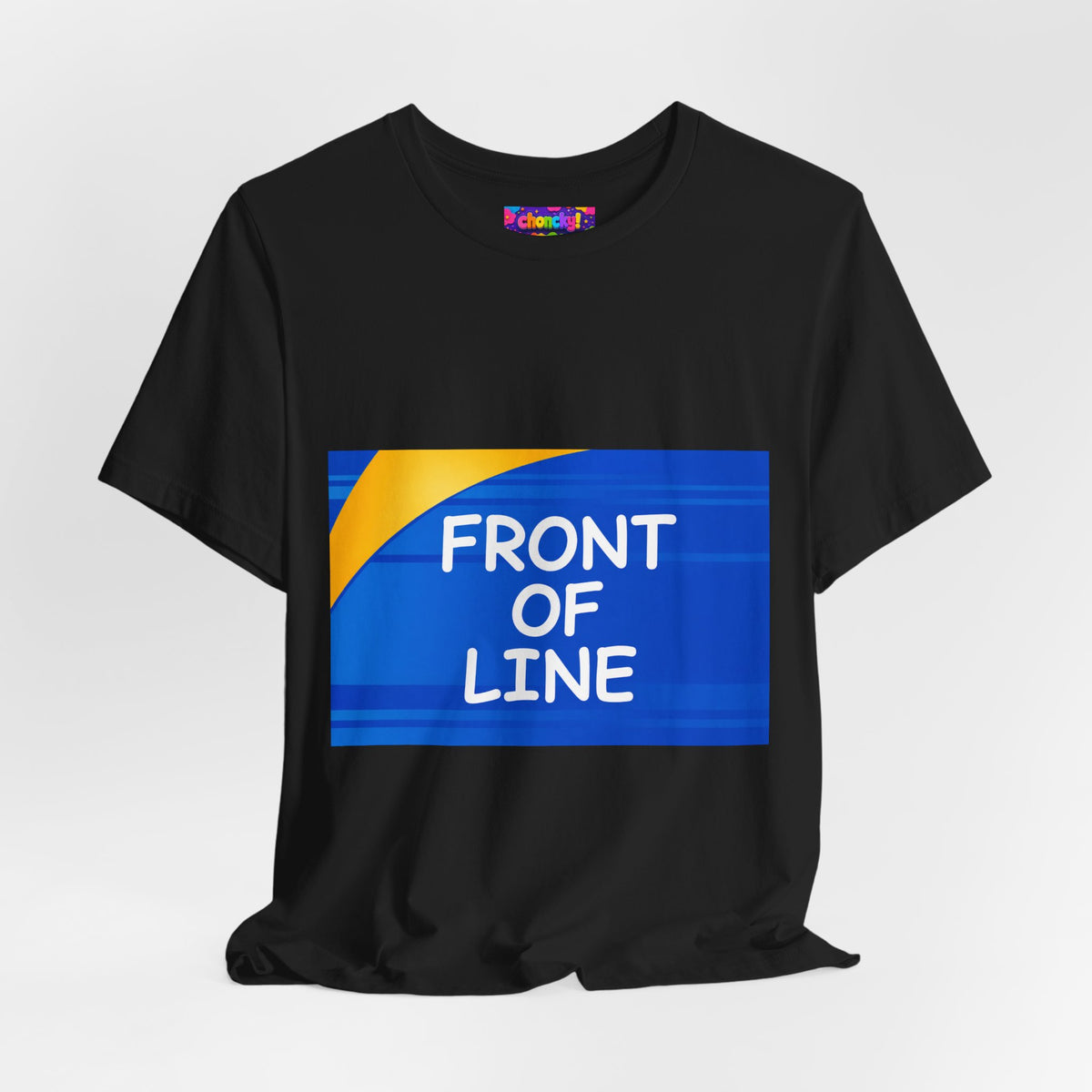 Front of Line — T-Shirt