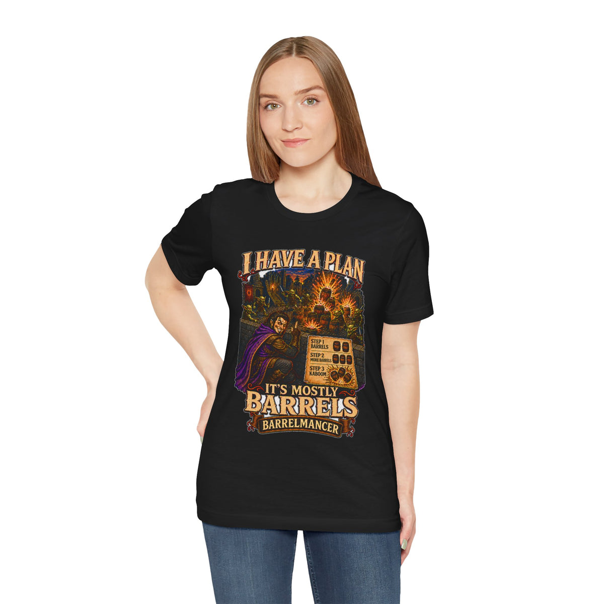 I Have a Plan Barrelmancer fantasy RPG graphic T-shirt, black shirt front view modeled with one hand on the hip.