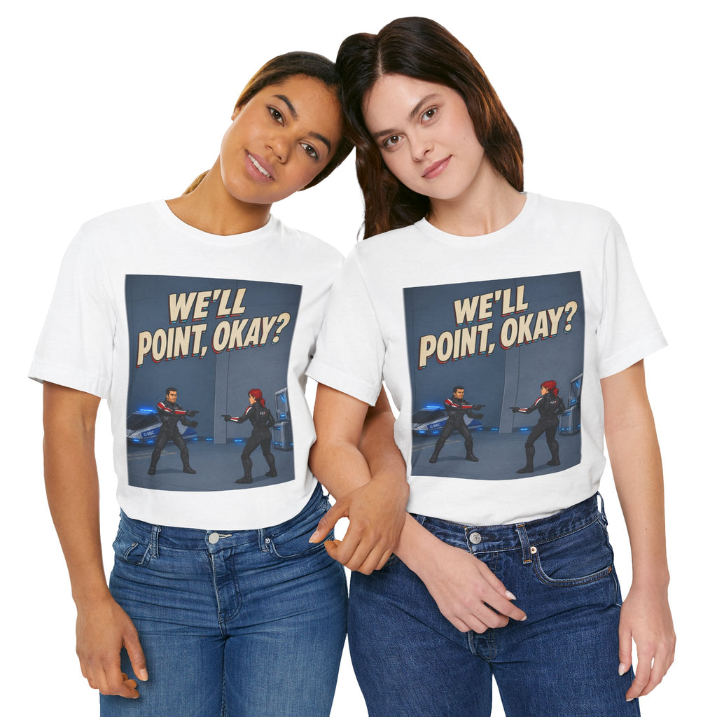 We'll Point, Okay? retro sci-fi action graphic T-shirt, white shirts modeled by two women.