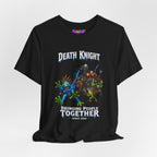Death Knight: Bringing People Together T-Shirt