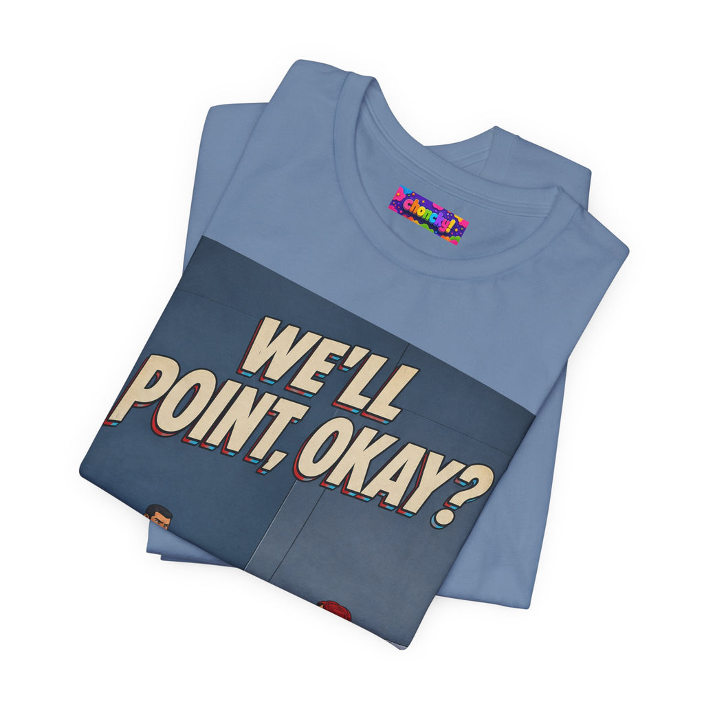 We'll Point, Okay? retro sci-fi action graphic T-shirt, blue shirt folded to show the print.