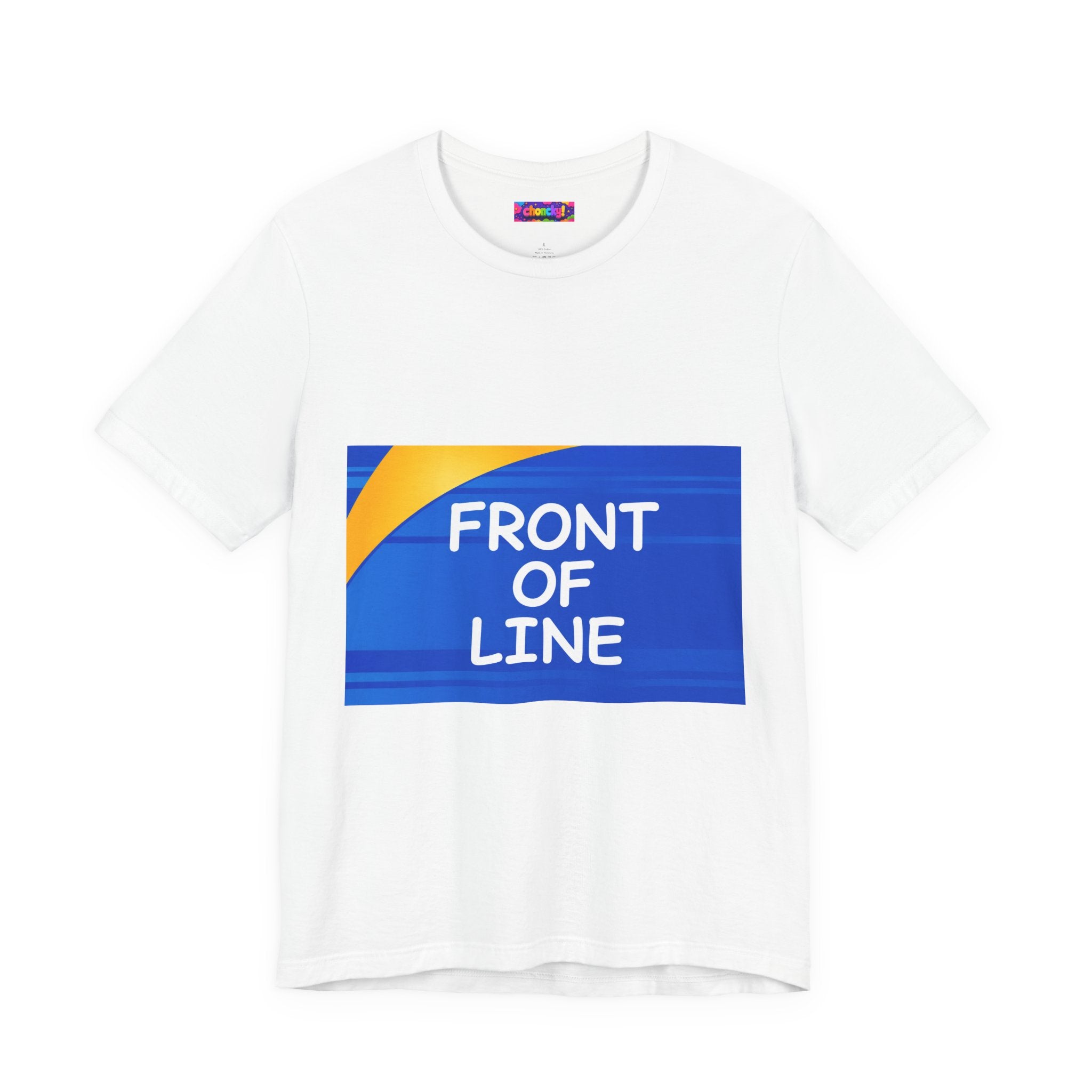 Front of Line — T-Shirt