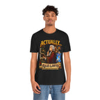 Actually… Tabletop RPG Rules Lawyer T-Shirt