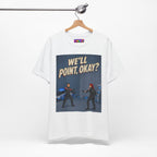 We'll Point, Okay? retro sci-fi action graphic T-shirt, white shirt hanging from a wooden hanger.