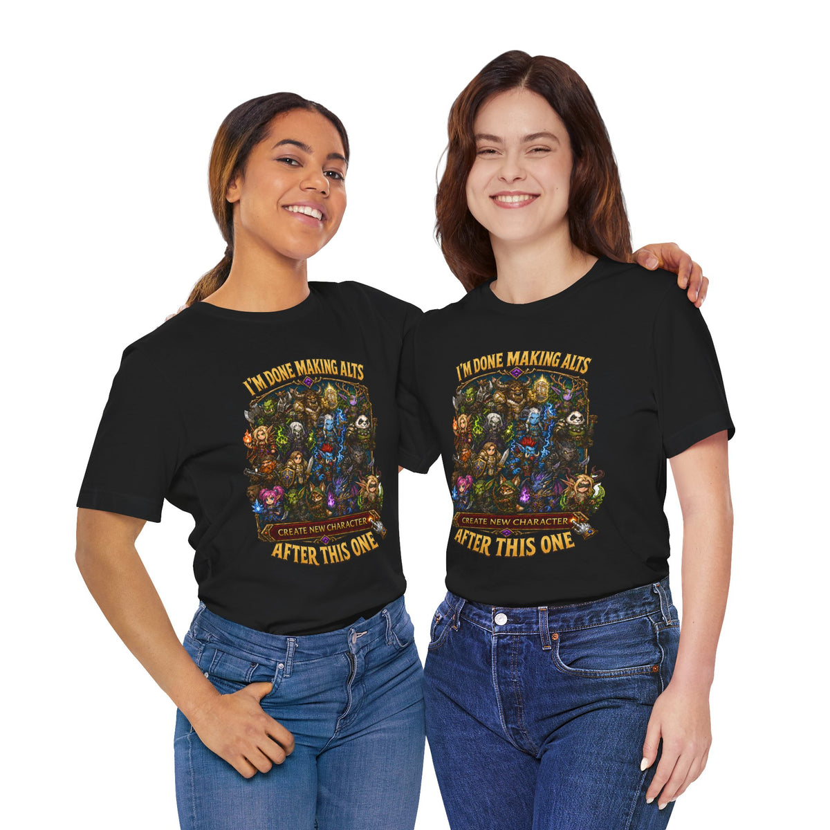I'm Done Making Alts After This One fantasy MMO graphic T-shirt, black shirts modeled by two women.