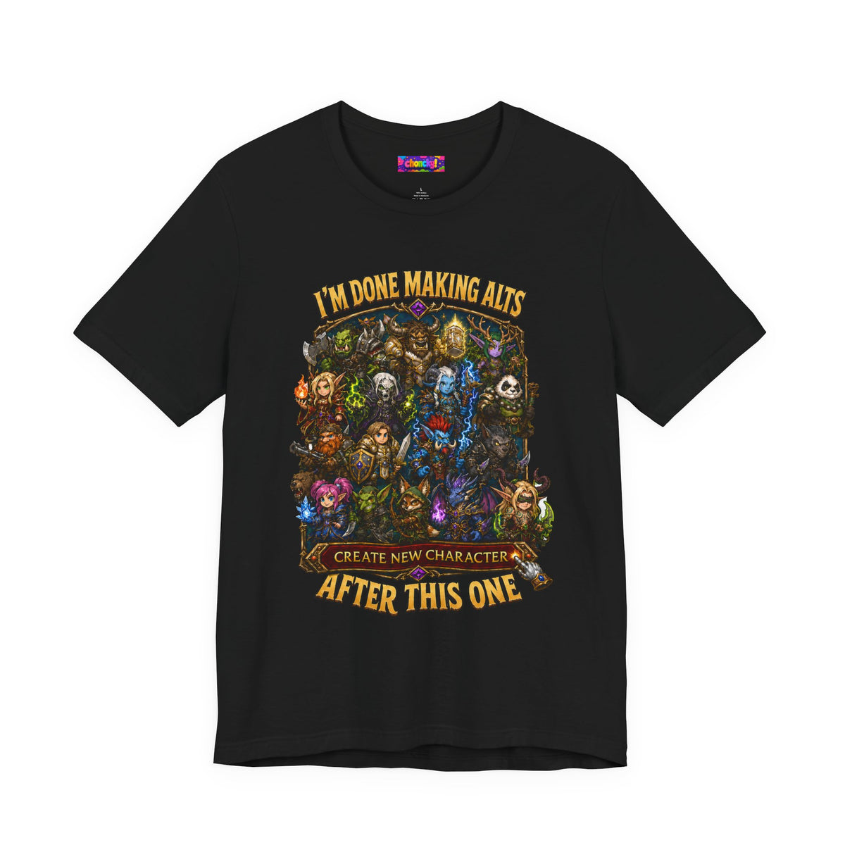 I'm Done Making Alts After This One fantasy MMO graphic T-shirt, black shirt front view.