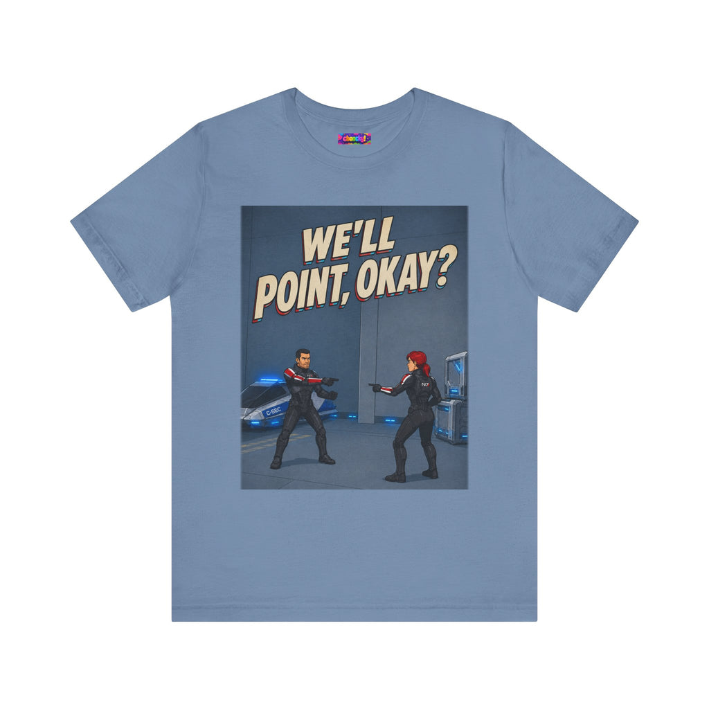 We'll Point, Okay? retro sci-fi action graphic T-shirt, blue shirt laid flat, front view.