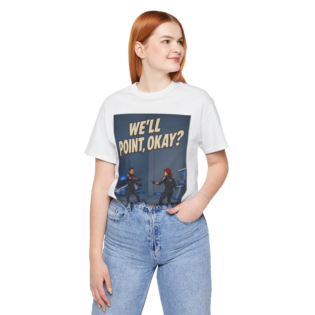 We'll Point, Okay? retro sci-fi action graphic T-shirt, white shirt front view modeled with one hand on the hip.