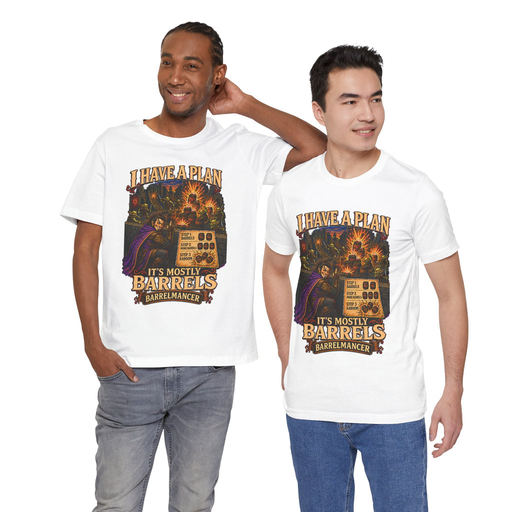 I Have a Plan Barrelmancer fantasy RPG graphic T-shirt, white shirts modeled by two men.