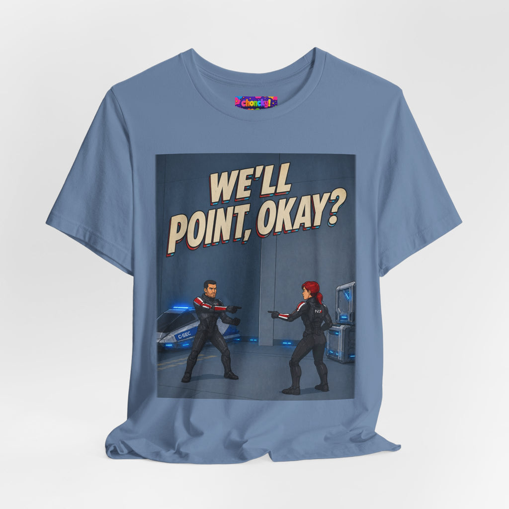 We'll Point, Okay? retro sci-fi action graphic T-shirt, blue shirt draped on a light background.