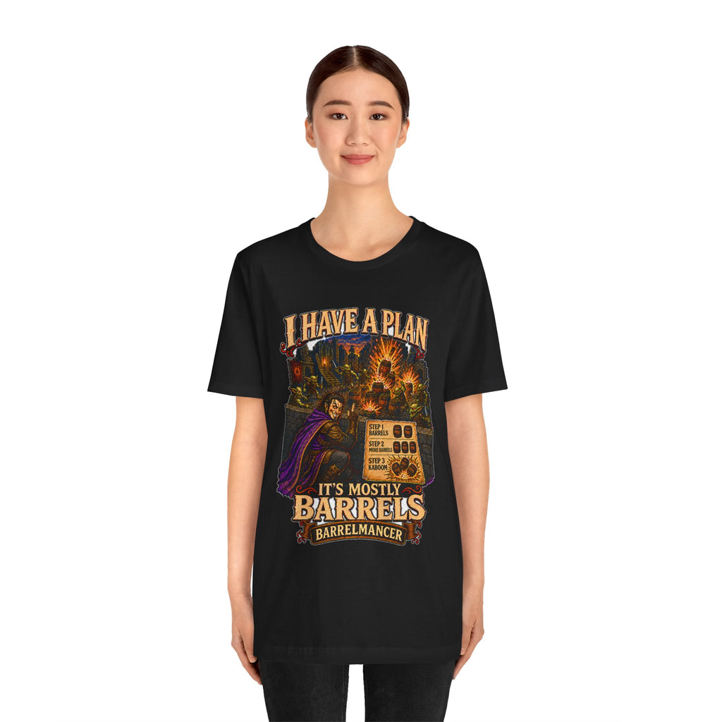 I Have a Plan Barrelmancer fantasy RPG graphic T-shirt, black shirt front view modeled by a standing person.