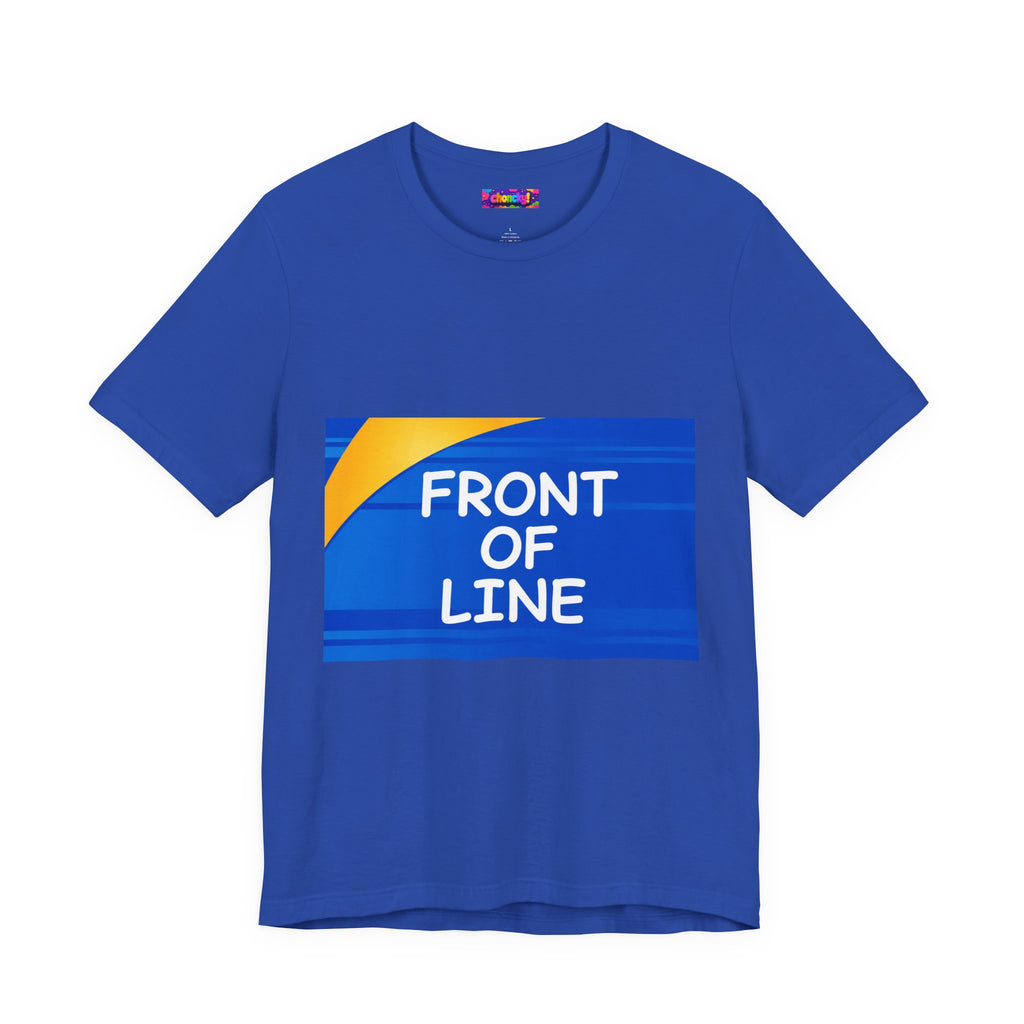 Front of Line — T-Shirt