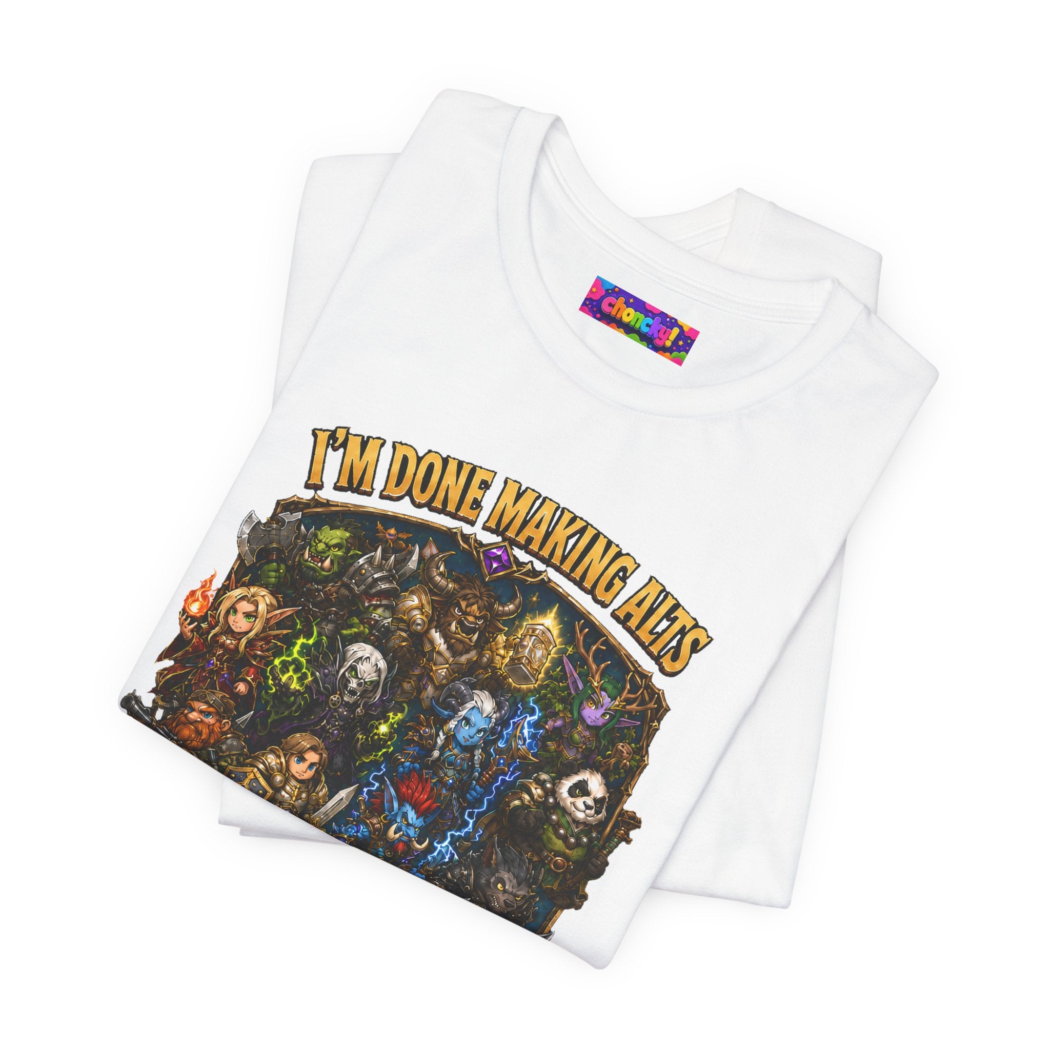 I'm Done Making Alts After This One fantasy MMO graphic T-shirt, white shirt folded to show the print.