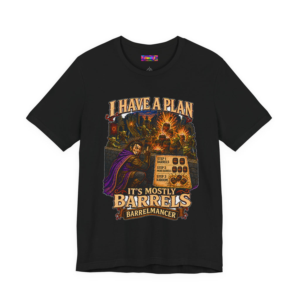 I Have a Plan Barrelmancer fantasy RPG graphic T-shirt, black shirt front view.