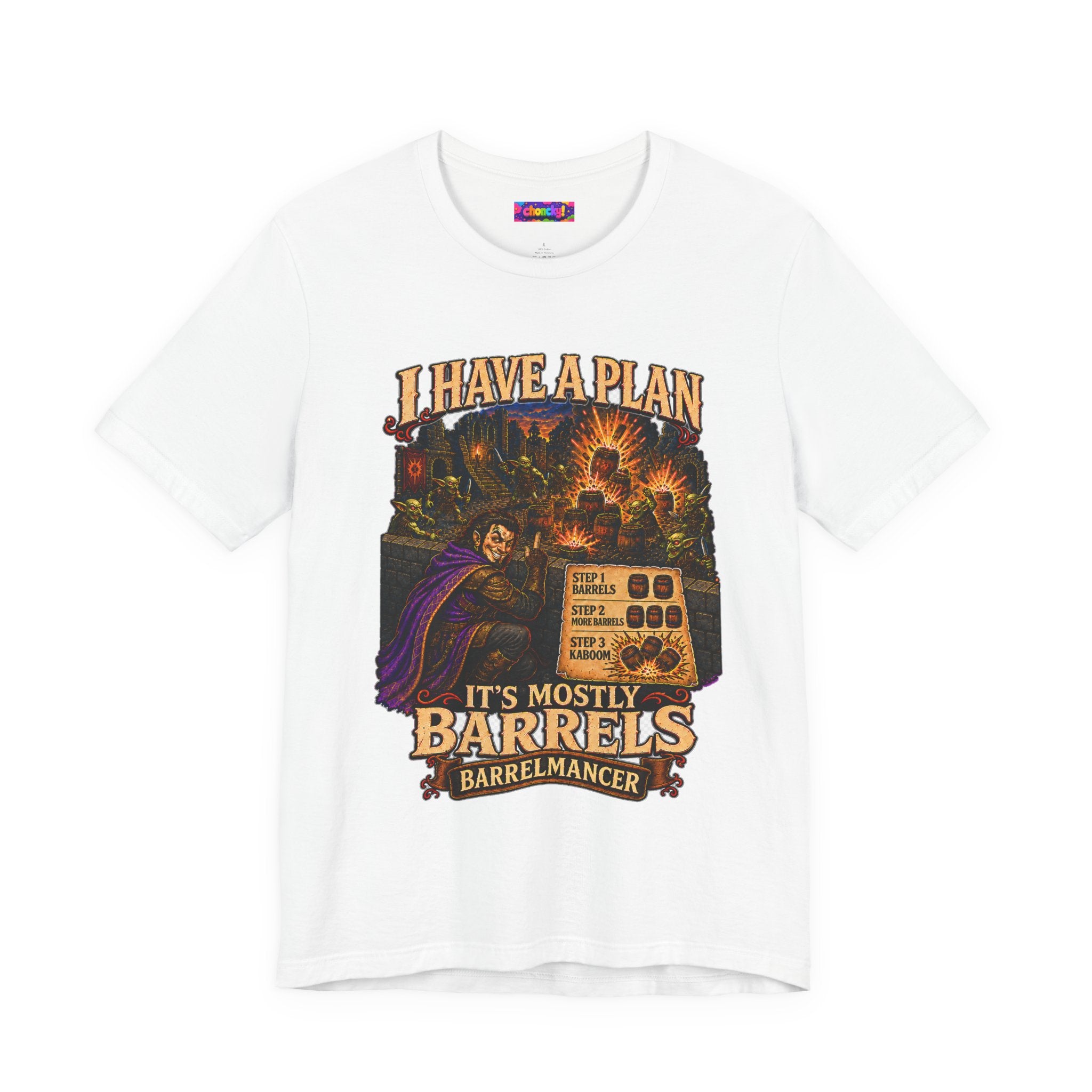 I Have a Plan Barrelmancer fantasy RPG graphic T-shirt, white shirt front view.