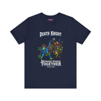 Death Knight: Bringing People Together T-Shirt