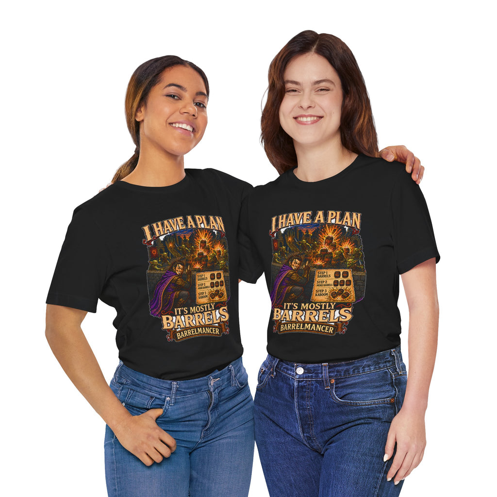 I Have a Plan Barrelmancer fantasy RPG graphic T-shirt, black shirts modeled by two women.