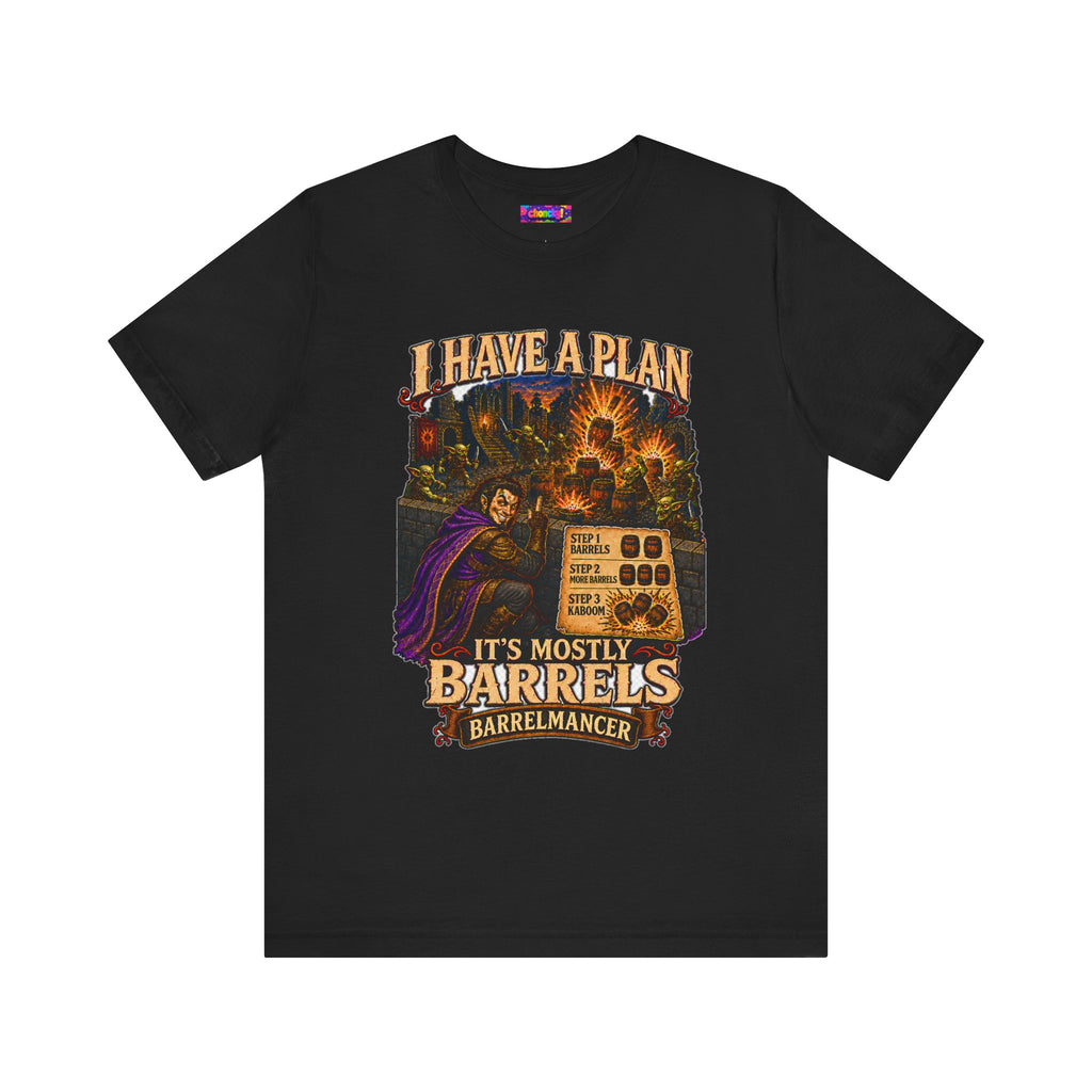 I Have a Plan Barrelmancer fantasy RPG graphic T-shirt, black shirt laid flat, front view.
