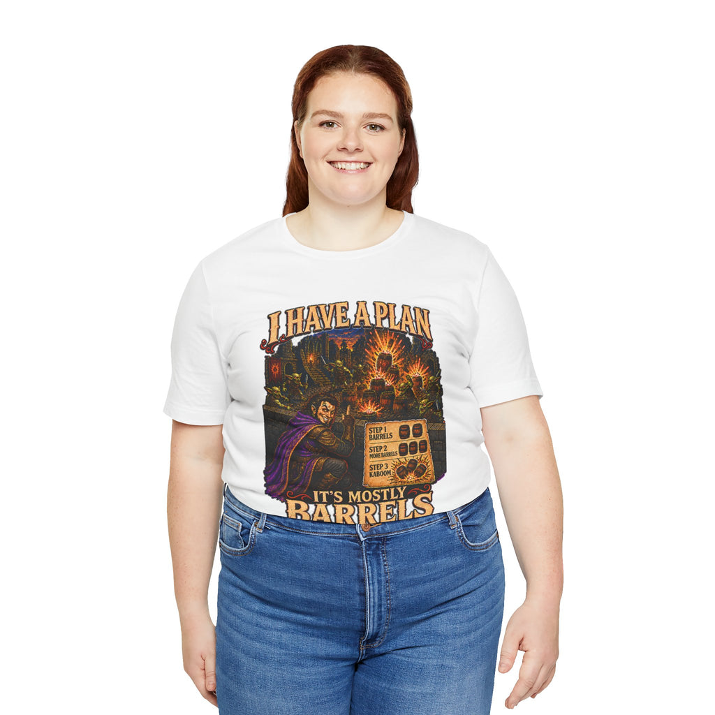 I Have a Plan Barrelmancer fantasy RPG graphic T-shirt, white shirt front view modeled with hands at the sides.