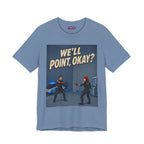 We'll Point, Okay? retro sci-fi action graphic T-shirt, blue shirt front view.