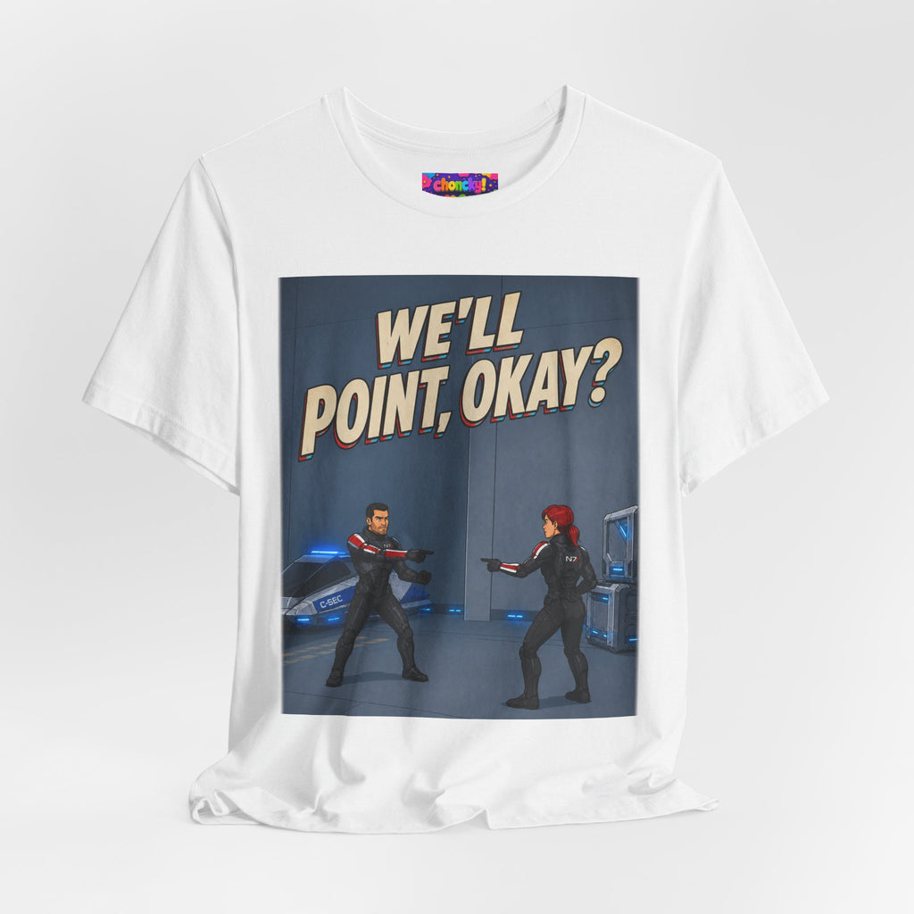 We'll Point, Okay? retro sci-fi action graphic T-shirt, white shirt draped on a light background.