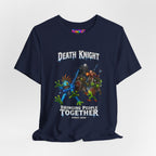 Death Knight: Bringing People Together T-Shirt