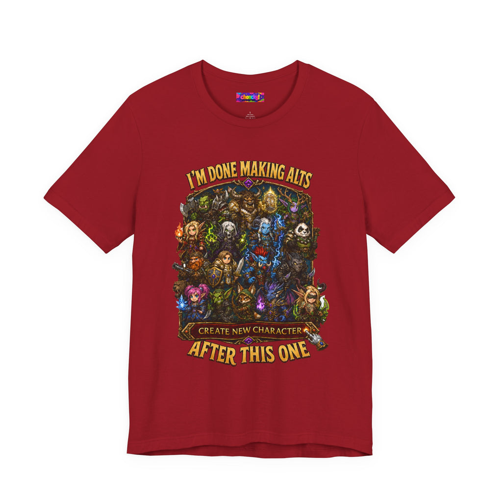I'm Done Making Alts After This One fantasy MMO graphic T-shirt, red shirt front view.