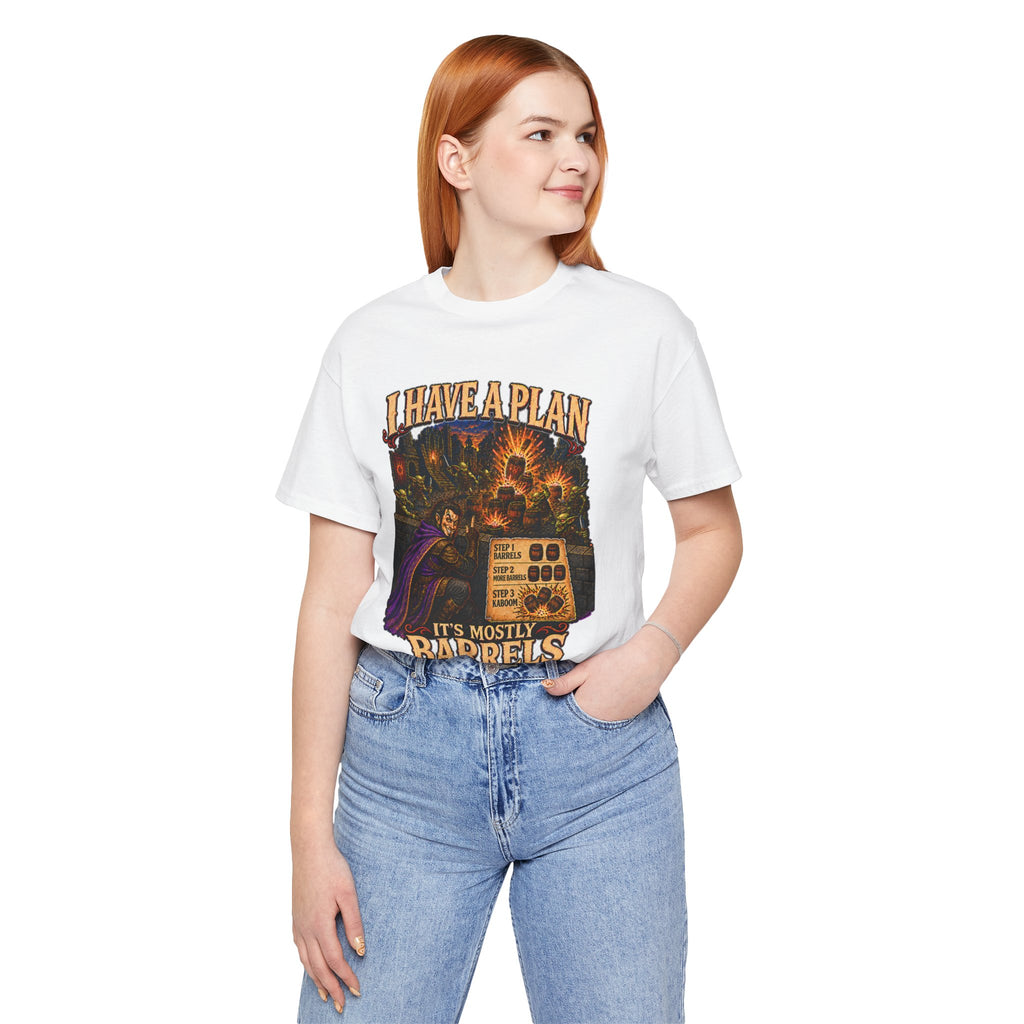 I Have a Plan Barrelmancer fantasy RPG graphic T-shirt, white shirt front view modeled in a casual stance.