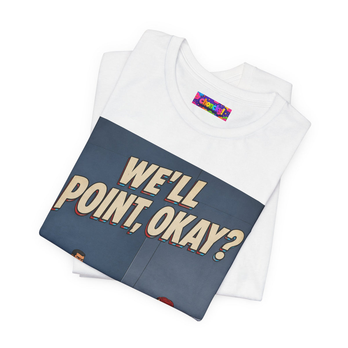 We'll Point, Okay? retro sci-fi action graphic T-shirt, white shirt folded to show the print.