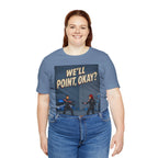 We'll Point, Okay? retro sci-fi action graphic T-shirt, blue shirt front view modeled with one hand on the hip.